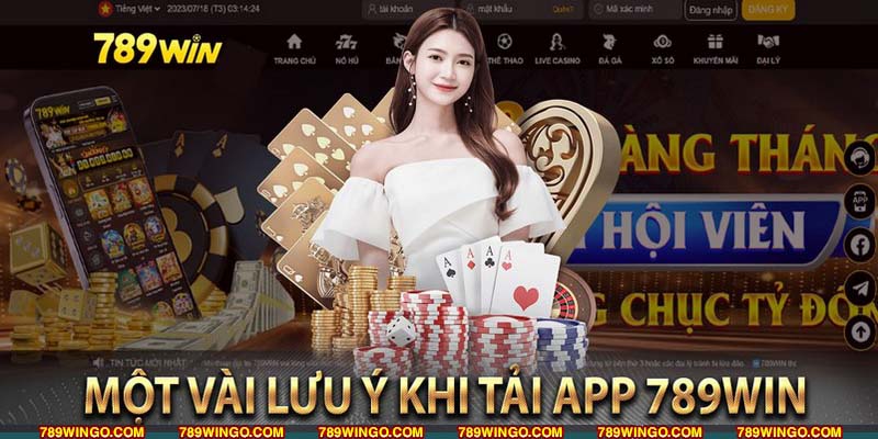 Cần lưu ý khi tải app 789WIN