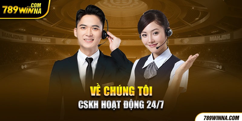 Về chúng tôi - CSKH hoạt động 24/7