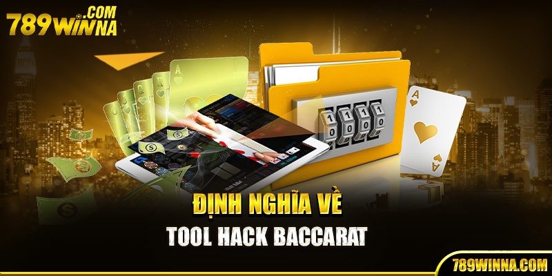 Định nghĩa về Tool Hack Baccarat