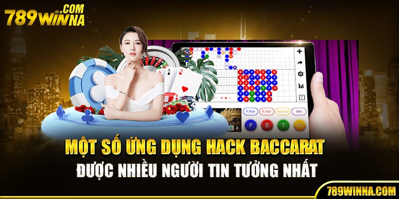  Một số ứng dụng hack Baccarat được nhiều người tin tưởng nhất