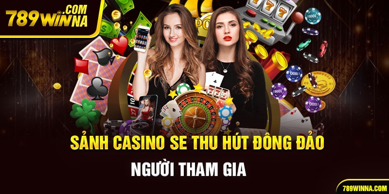 Sảnh Casino SE thu hút đông đảo người tham gia