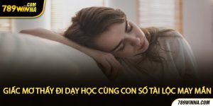 Mơ thấy đi dạy học cùng những số đề may mắn