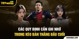 Các quy định kèo bàn thắng đầu cuối thành viên cần ghi nhớ